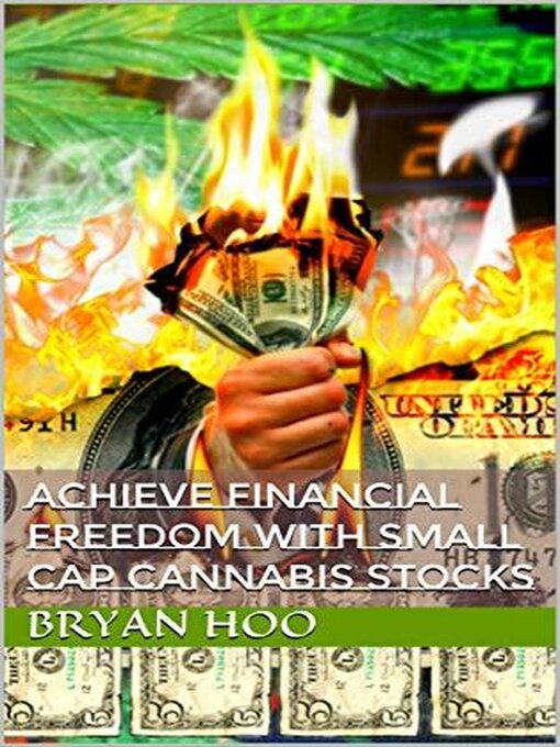 Title details for Achieve Financial Freedom With Small Cap Cannabis Stocks by bryanandrobert - Available